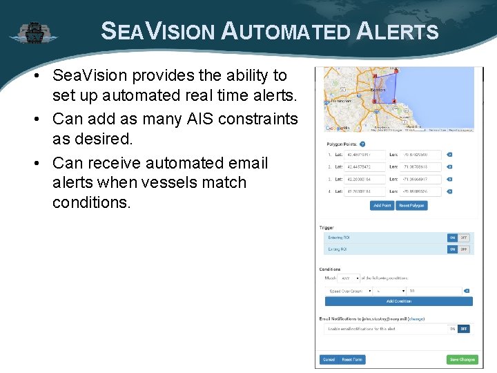 SEAVISION AUTOMATED ALERTS • Sea. Vision provides the ability to set up automated real SEAVISION AUTOMATED ALERTS • Sea. Vision provides the ability to set up automated real