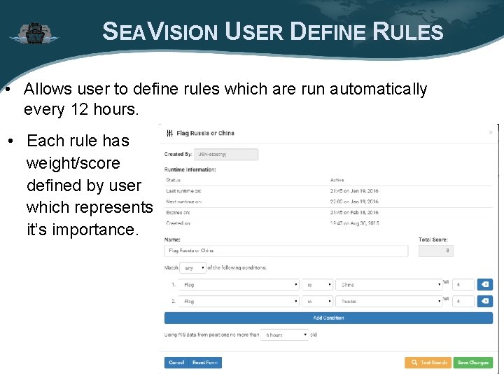 SEAVISION USER DEFINE RULES • Allows user to define rules which are run automatically SEAVISION USER DEFINE RULES • Allows user to define rules which are run automatically