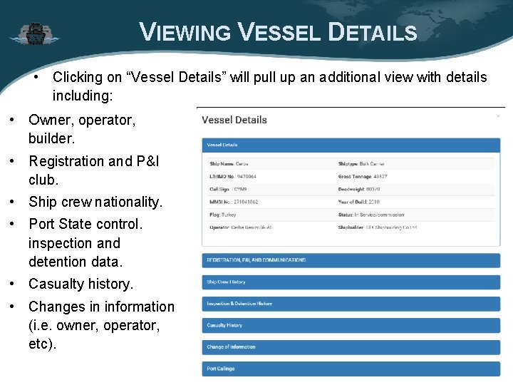 VIEWING VESSEL DETAILS • Clicking on “Vessel Details” will pull up an additional view VIEWING VESSEL DETAILS • Clicking on “Vessel Details” will pull up an additional view
