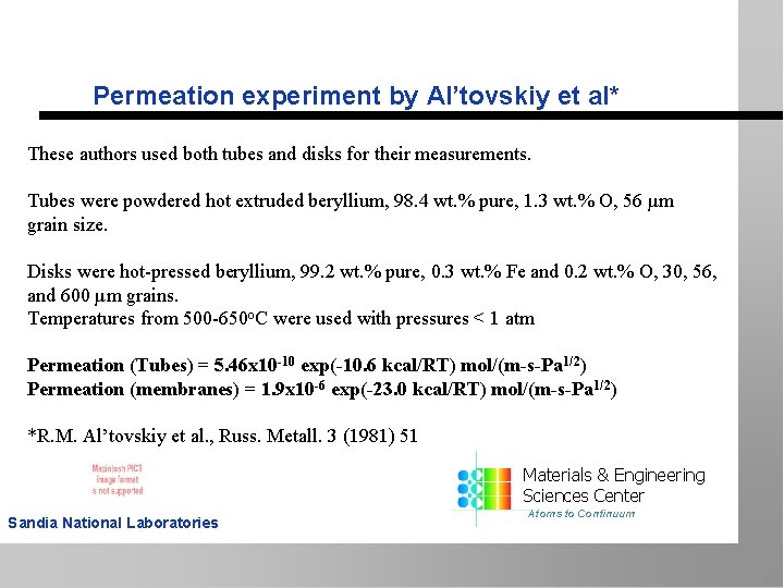 Permeation experiment by Al’tovskiy et al* These authors used both tubes and disks for