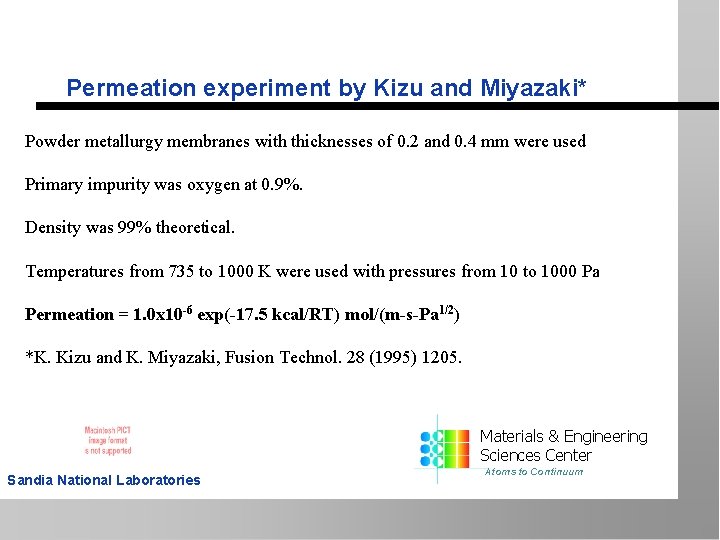 Permeation experiment by Kizu and Miyazaki* Powder metallurgy membranes with thicknesses of 0. 2