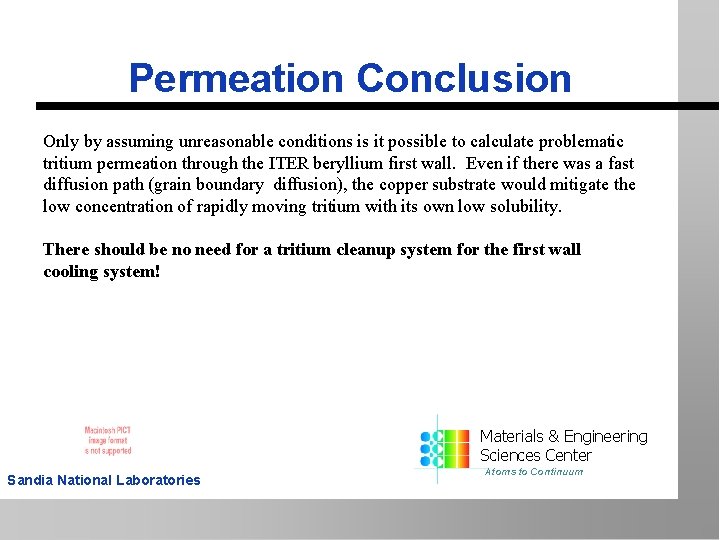 Permeation Conclusion Only by assuming unreasonable conditions is it possible to calculate problematic tritium