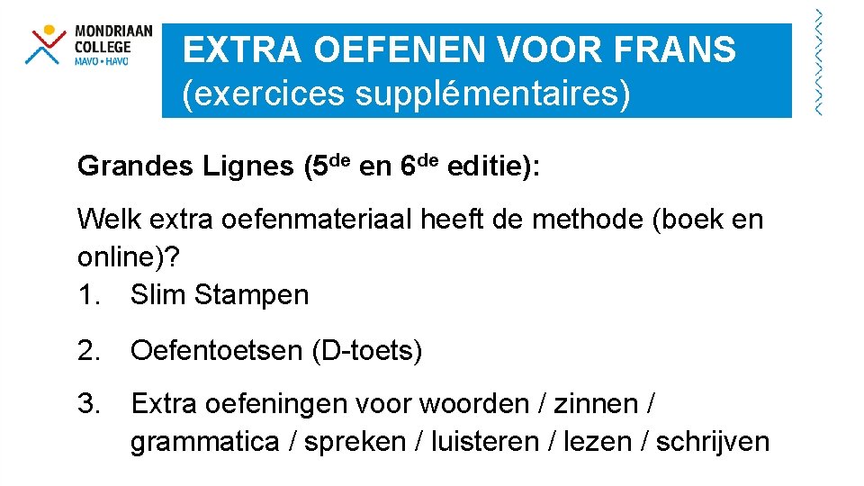 EXTRA OEFENEN VOOR FRANS (exercices supplémentaires) Grandes Lignes (5 de en 6 de editie):