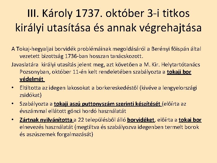 III. Károly 1737. október 3 -i titkos királyi utasítása és annak végrehajtása A Tokaj-hegyaljai