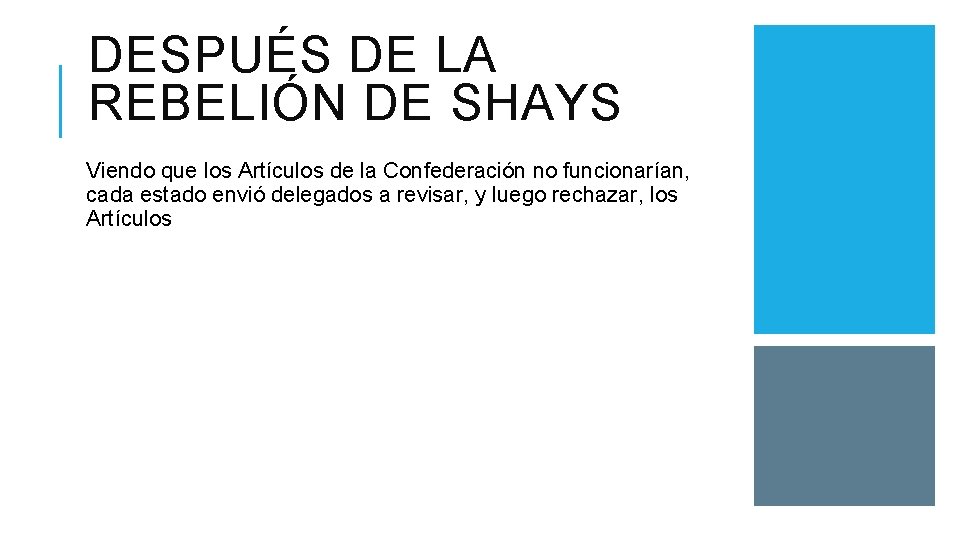 DESPUÉS DE LA REBELIÓN DE SHAYS Viendo que los Artículos de la Confederación no