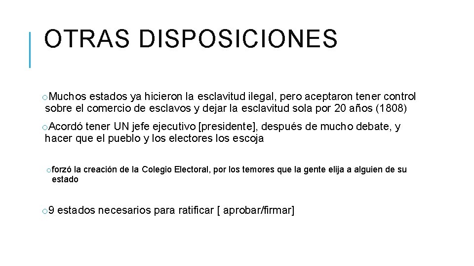 OTRAS DISPOSICIONES o. Muchos estados ya hicieron la esclavitud ilegal, pero aceptaron tener control