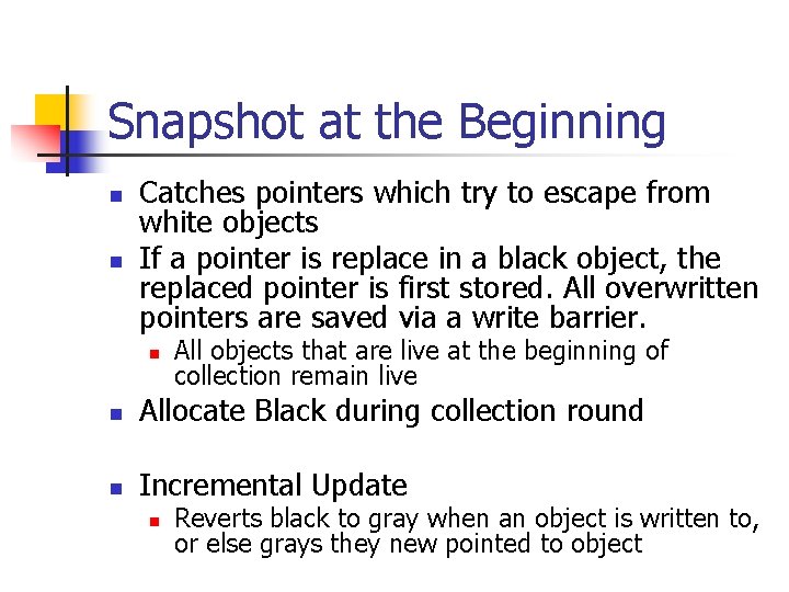 Snapshot at the Beginning n n Catches pointers which try to escape from white