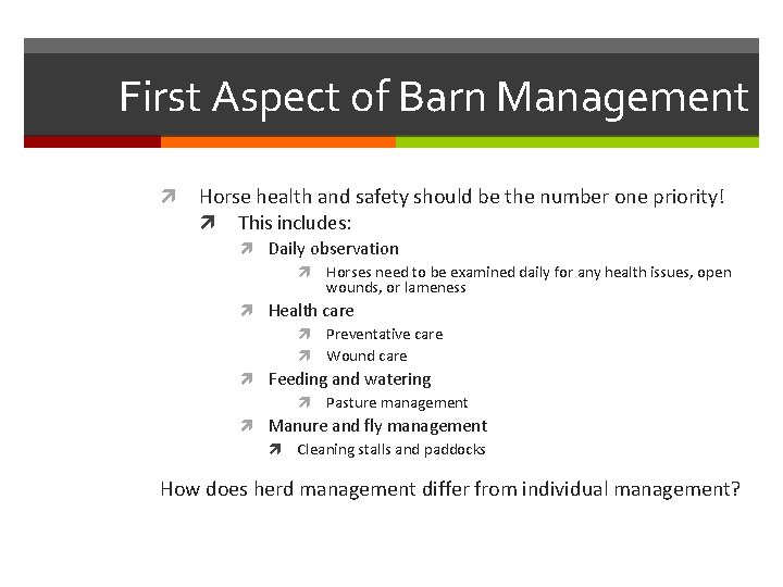 First Aspect of Barn Management Horse health and safety should be the number one