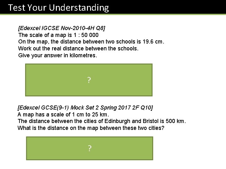 Test Your Understanding [Edexcel IGCSE Nov-2010 -4 H Q 8] The scale of a