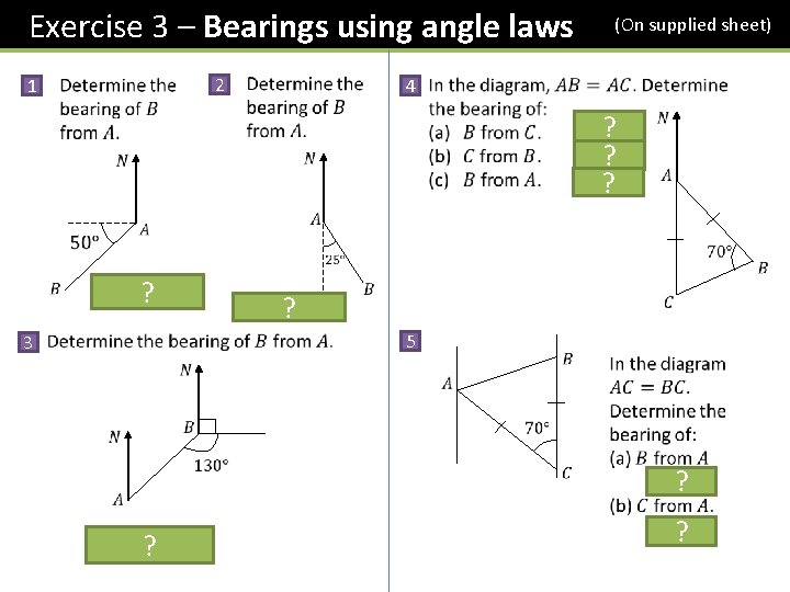 Exercise 3 – Bearings using angle laws 2 1 (On supplied sheet) 4 ?