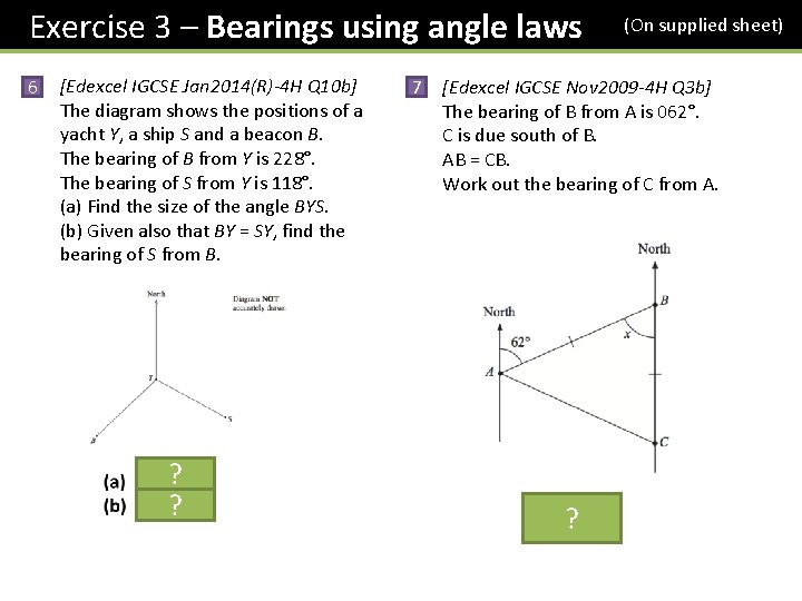 Exercise 3 – Bearings using angle laws 6 [Edexcel IGCSE Jan 2014(R)-4 H Q