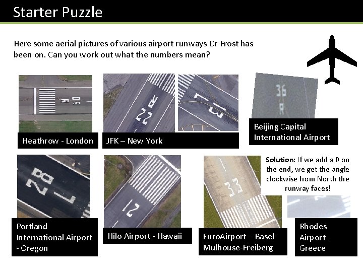 Q Starter Puzzle Here some aerial pictures of various airport runways Dr Frost has