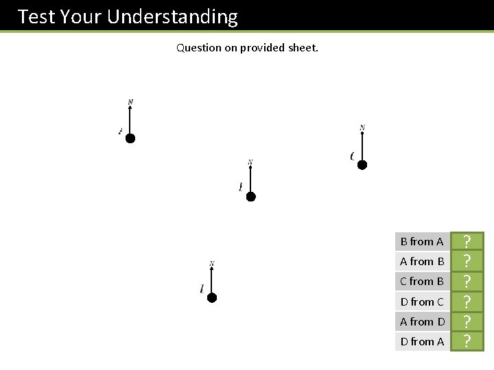 Test Your Understanding Question on provided sheet. B from A A from B C