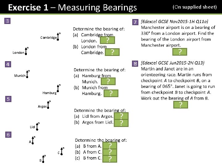 Exercise 1 – Measuring Bearings 3 (On supplied sheet) 7 N ? Cambridge N