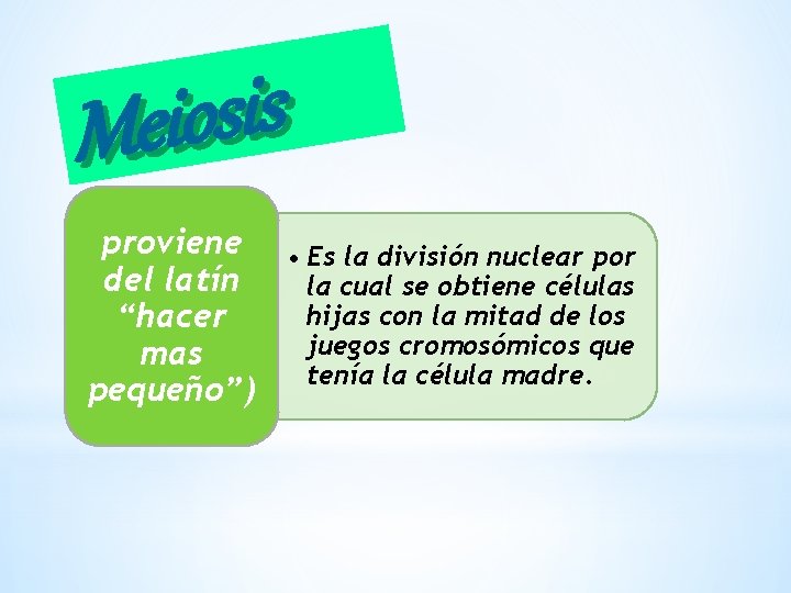 s i s o Mei proviene • Es la división nuclear por del latín
