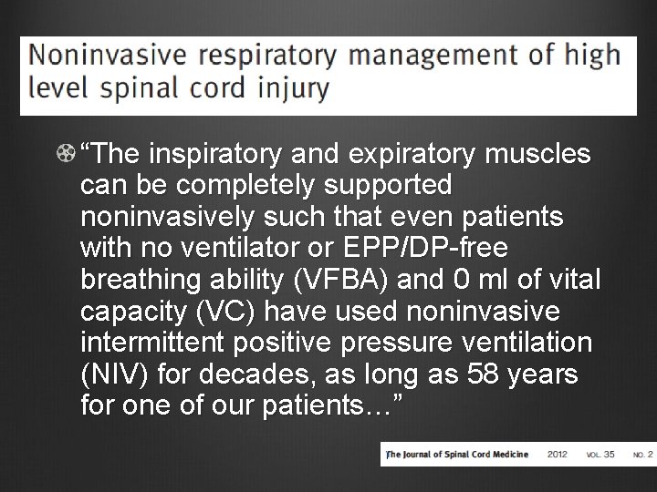 “The inspiratory and expiratory muscles can be completely supported noninvasively such that even patients