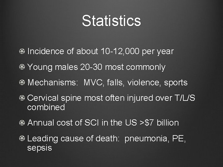 Statistics Incidence of about 10 -12, 000 per year Young males 20 -30 most