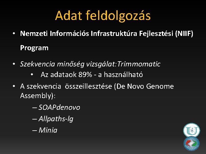 Adat feldolgozás • Nemzeti Információs Infrastruktúra Fejlesztési (NIIF) Program • Szekvencia minőség vizsgálat: Trimmomatic