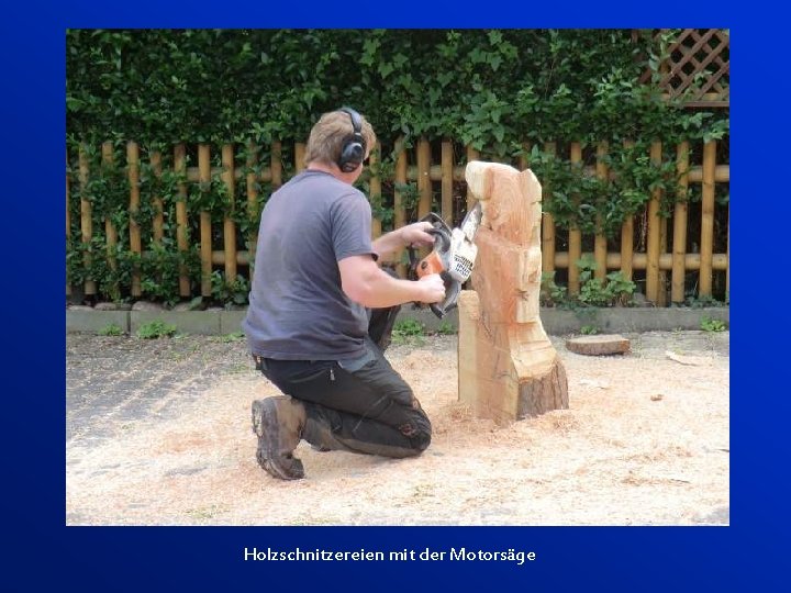 Holzschnitzereien mit der Motorsäge 