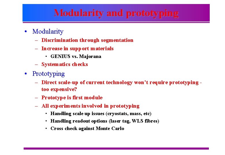 Modularity and prototyping • Modularity – Discrimination through segmentation – Increase in support materials