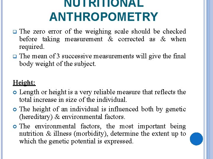 NUTRITIONAL ANTHROPOMETRY The zero error of the weighing scale should be checked before taking