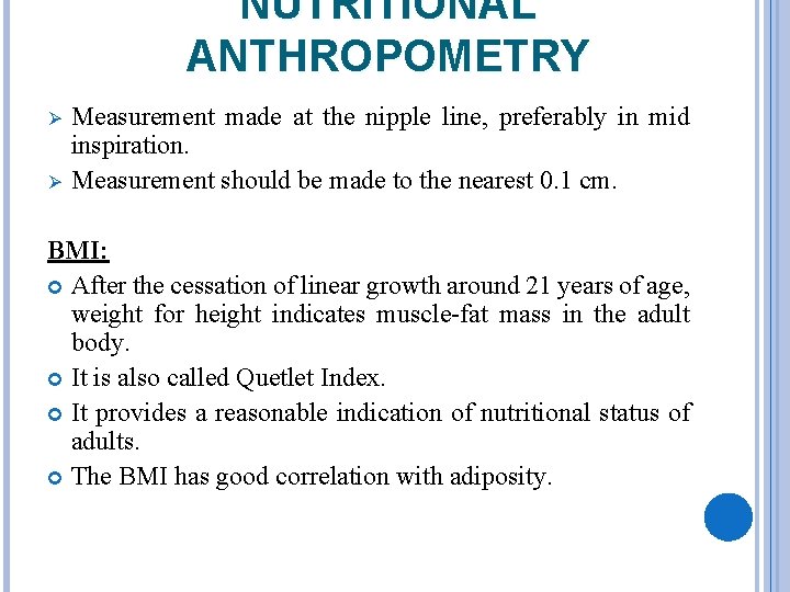 NUTRITIONAL ANTHROPOMETRY Ø Ø Measurement made at the nipple line, preferably in mid inspiration.