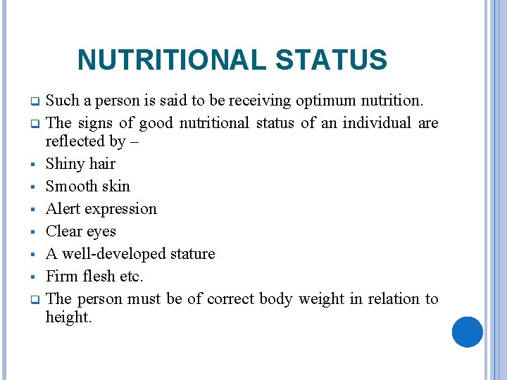 NUTRITIONAL STATUS Such a person is said to be receiving optimum nutrition. q The