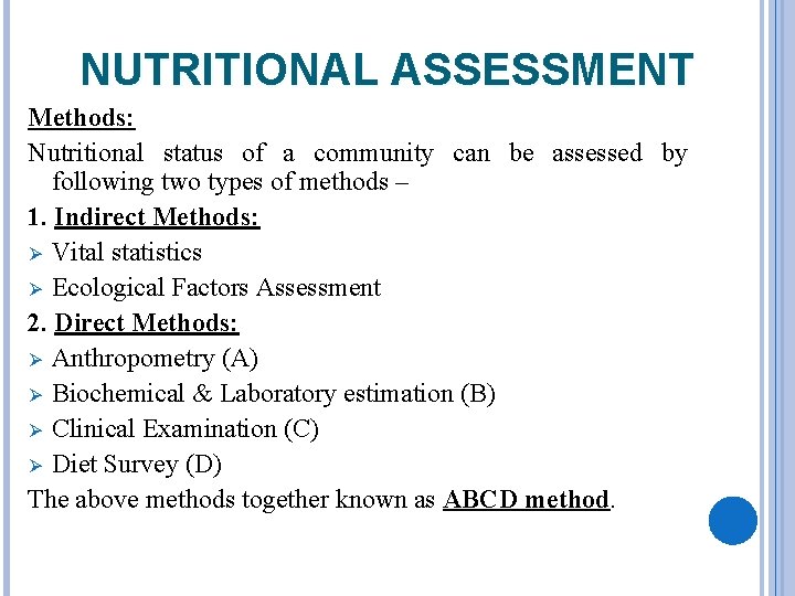 NUTRITIONAL ASSESSMENT Methods: Nutritional status of a community can be assessed by following two