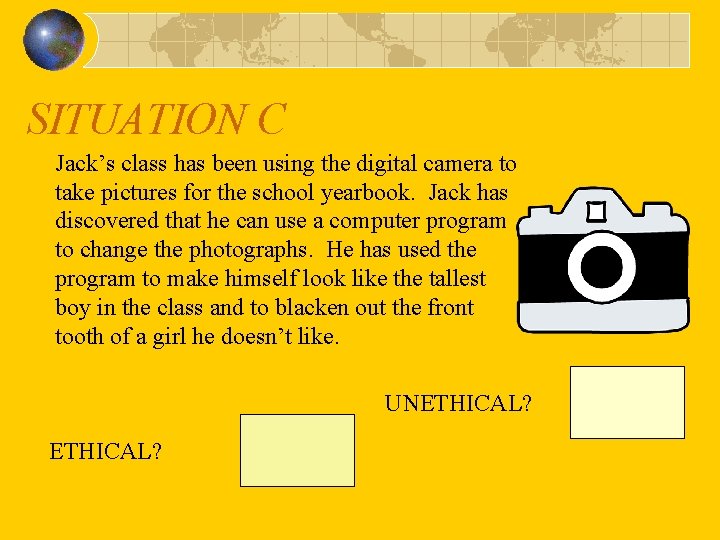 SITUATION C Jack’s class has been using the digital camera to take pictures for