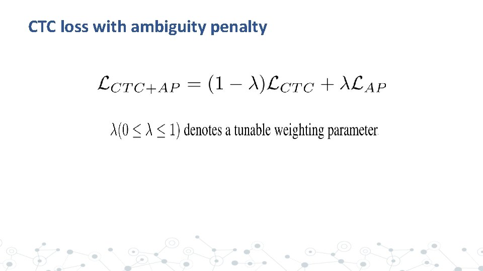 CTC loss with ambiguity penalty 