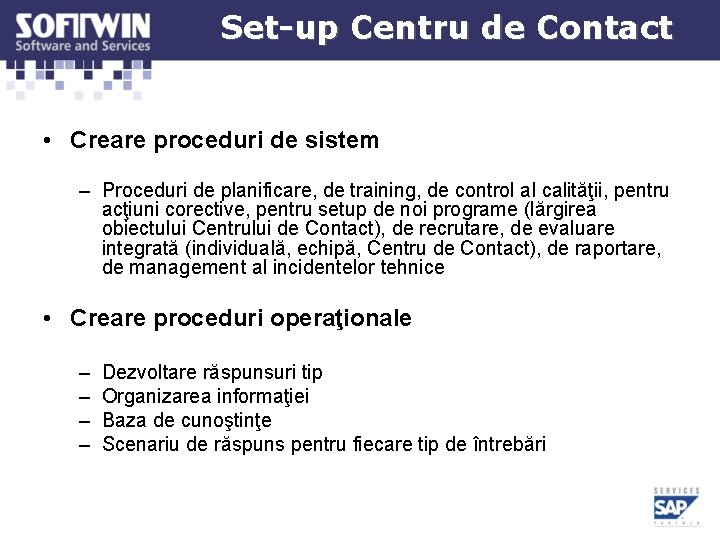 Set-up Centru de Contact • Creare proceduri de sistem – Proceduri de planificare, de Set-up Centru de Contact • Creare proceduri de sistem – Proceduri de planificare, de