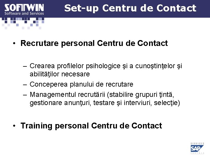Set-up Centru de Contact • Recrutare personal Centru de Contact – Crearea profilelor psihologice Set-up Centru de Contact • Recrutare personal Centru de Contact – Crearea profilelor psihologice