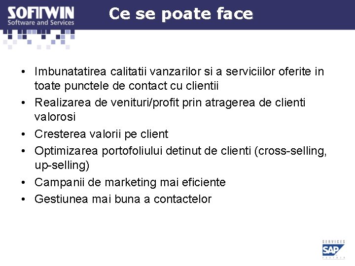 Ce se poate face • Imbunatatirea calitatii vanzarilor si a serviciilor oferite in toate Ce se poate face • Imbunatatirea calitatii vanzarilor si a serviciilor oferite in toate