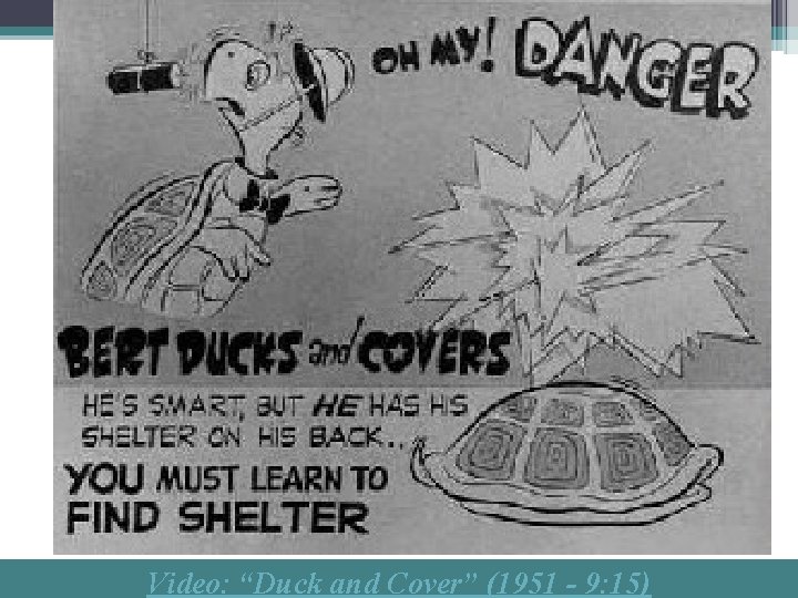 Video: “Duck and Cover” (1951 - 9: 15) 