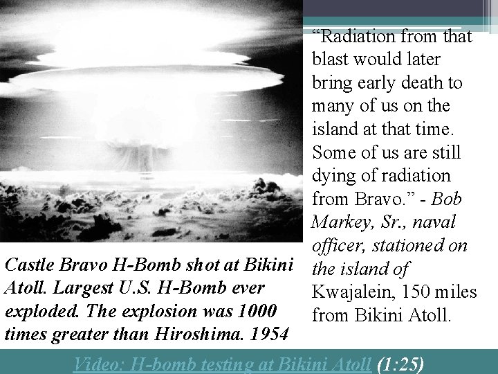 “Radiation from that blast would later bring early death to many of us on