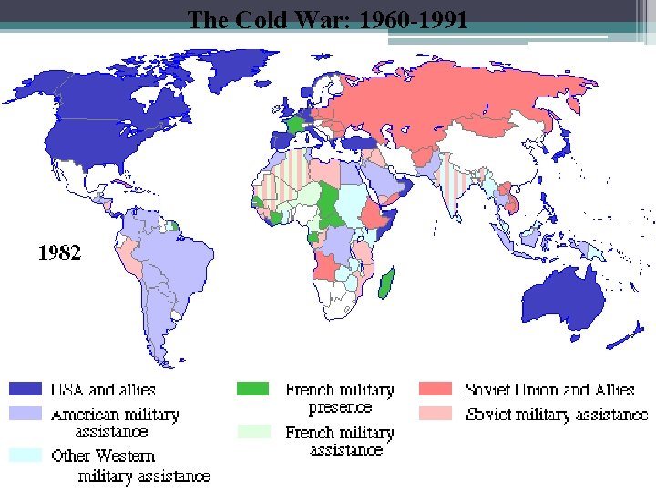The Cold War: 1960 -1991 