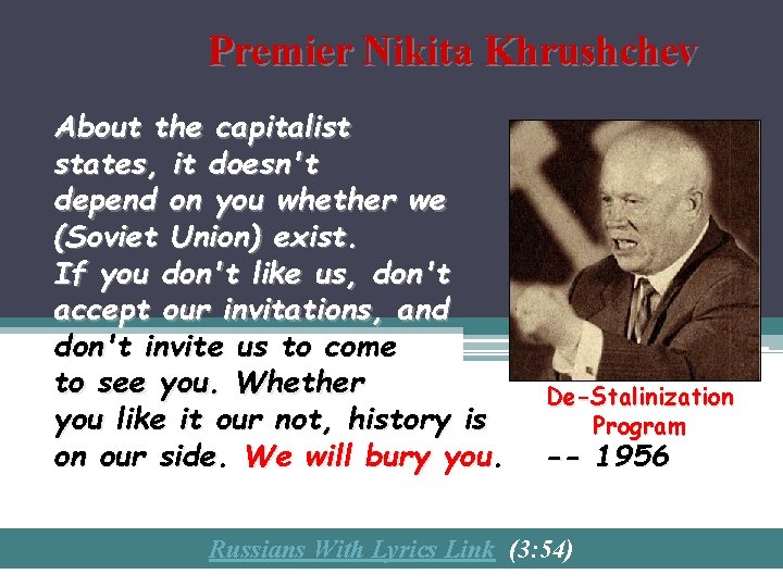 Premier Nikita Khrushchev About the capitalist states, it doesn't depend on you whether we