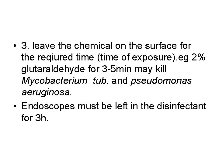  • 3. leave the chemical on the surface for the reqiured time (time