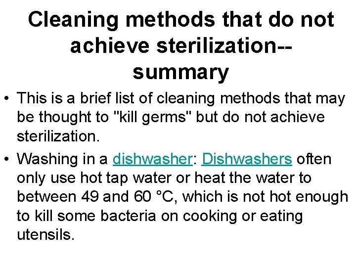 Cleaning methods that do not achieve sterilization-summary • This is a brief list of