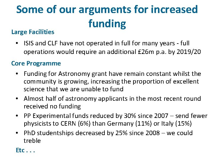 Some of our arguments for increased funding Large Facilities • ISIS and CLF have