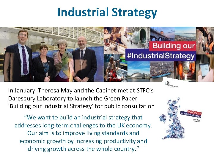 Industrial Strategy In January, Theresa May and the Cabinet met at STFC’s Daresbury Laboratory