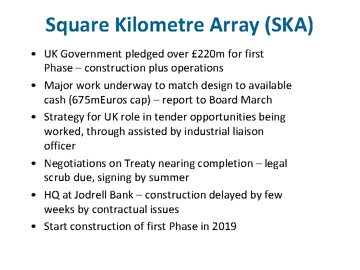 Square Kilometre Array (SKA) • UK Government pledged over £ 220 m for first