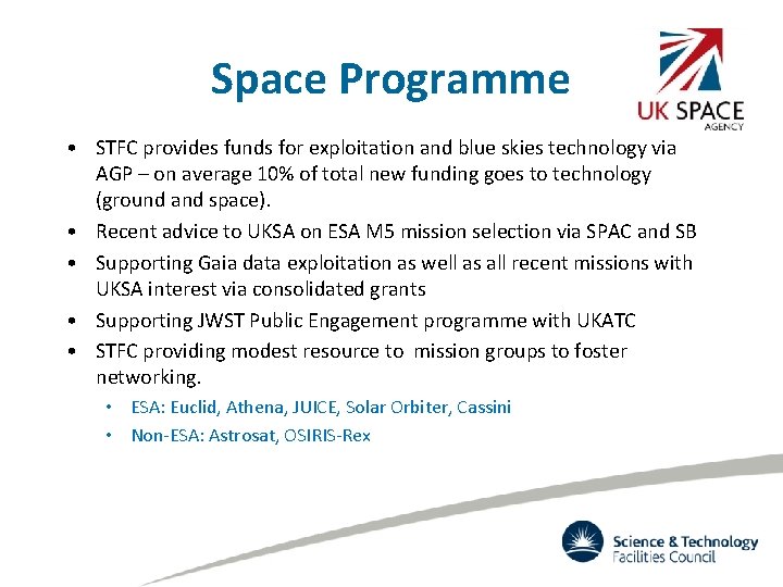 Space Programme • STFC provides funds for exploitation and blue skies technology via AGP