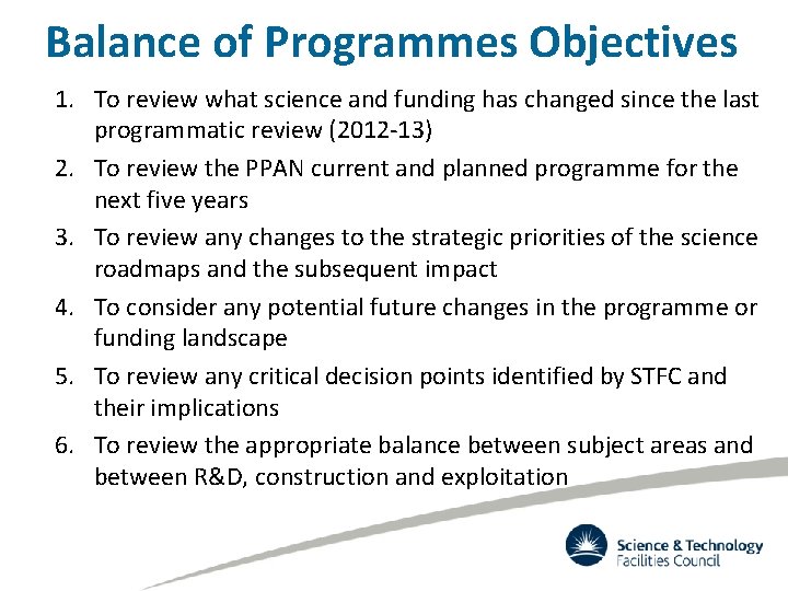 Balance of Programmes Objectives 1. To review what science and funding has changed since