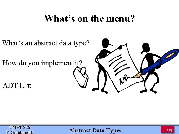 What’s on the menu? What’s an abstract data type? How do you implement it?