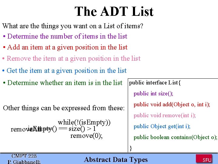 The ADT List What are things you want on a List of items? •
