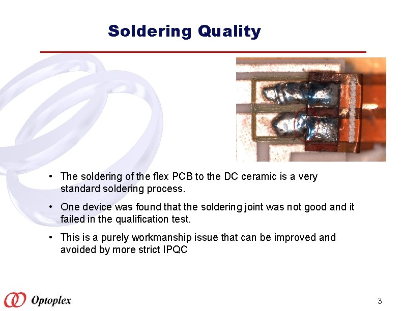 Soldering Quality • The soldering of the flex PCB to the DC ceramic is