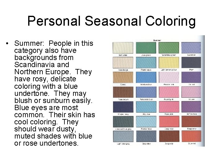 Personal Seasonal Coloring • Summer: People in this category also have backgrounds from Scandinavia