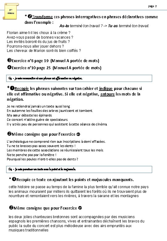 page 2 1 er niveau * Transforme ces phrases interrogatives en phrases déclaratives comme