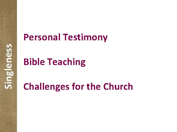 Singleness Personal Testimony Bible Teaching Challenges for the Church 